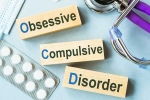 Obsessive-Compulsive Disorder for health, Obsessive-Compulsive Disorder news, all about obsessive compulsive disorder, Habits